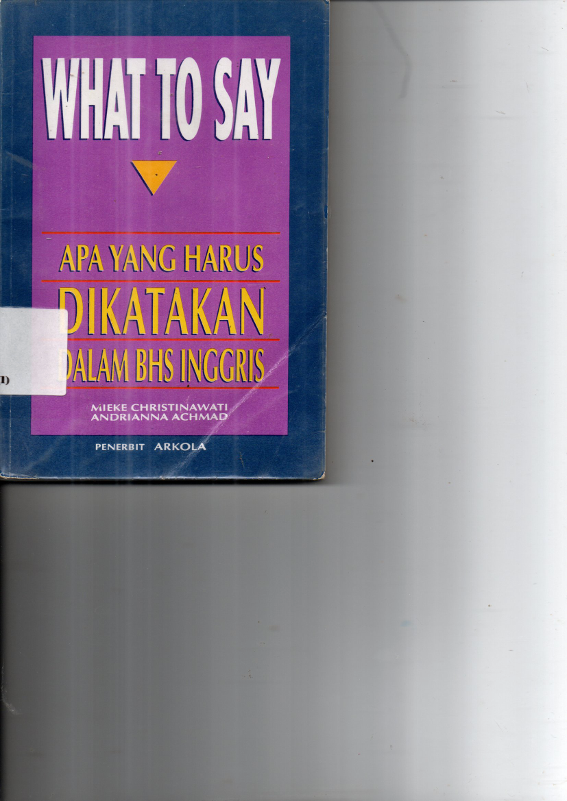 What To Say: Apa yang Harus Dikatakan Dalam Bahasa Inggris
