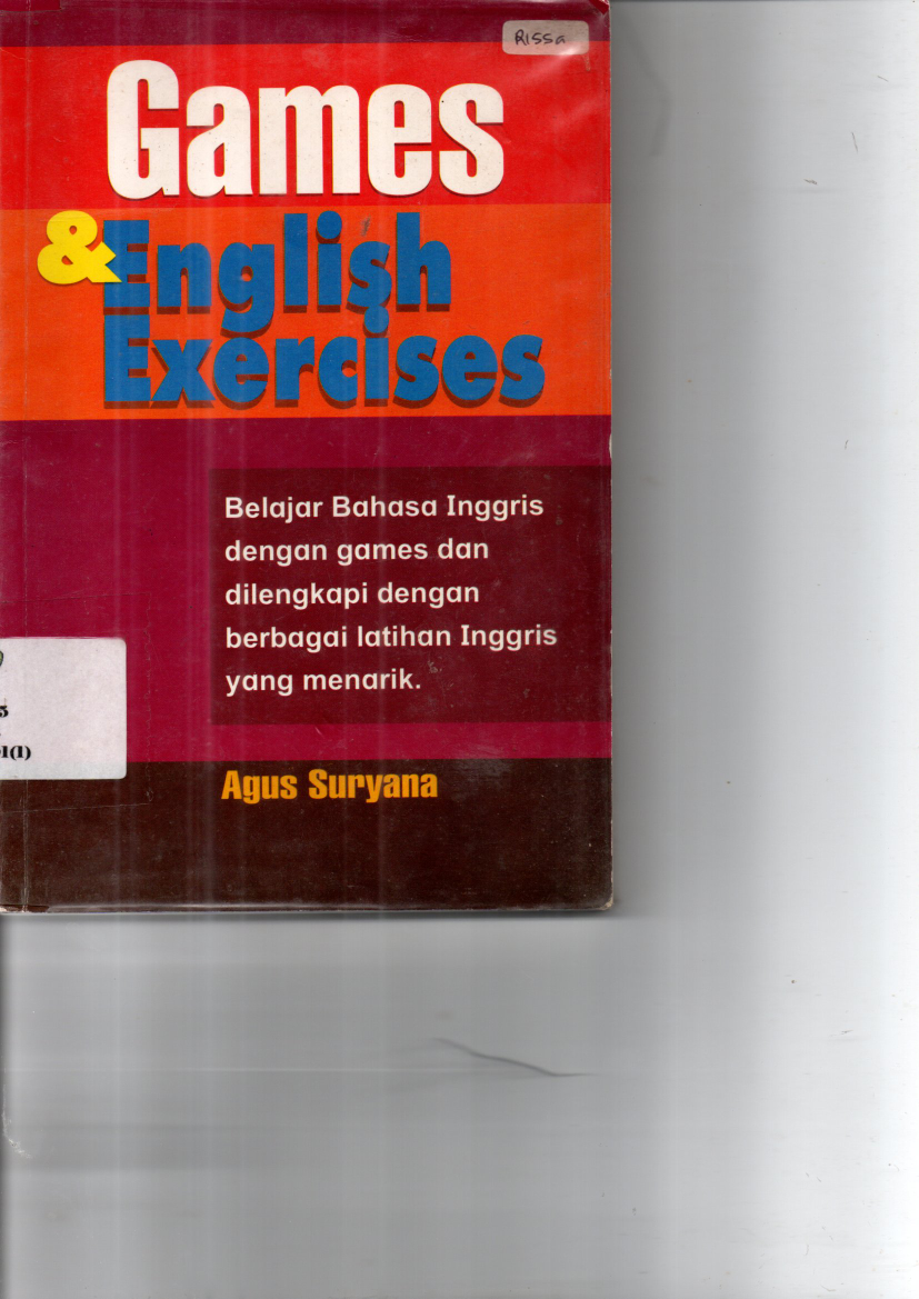Games &amp; English Exercises: Belajar Bahasa Inggris dengan Games dan Dilengkapi dengan Berbagai Latihan Inggris yang Menarik