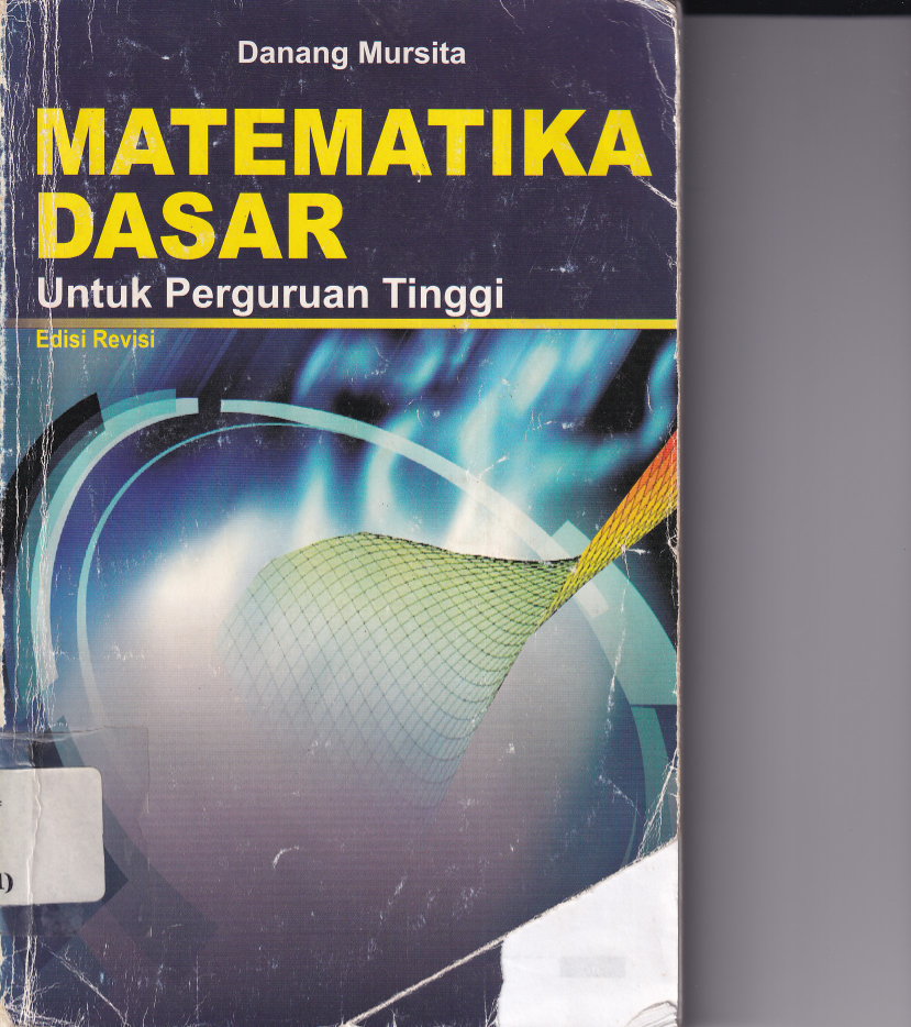 Matematika Dasar: Untuk Perguruan Tinggi (Ed. Revisi, Cet. 2)