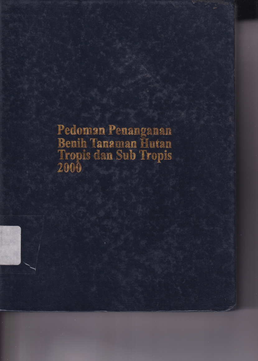 Pedoman Penanganan Benih Tanaman Hutan tropis dan Subtropis 2000