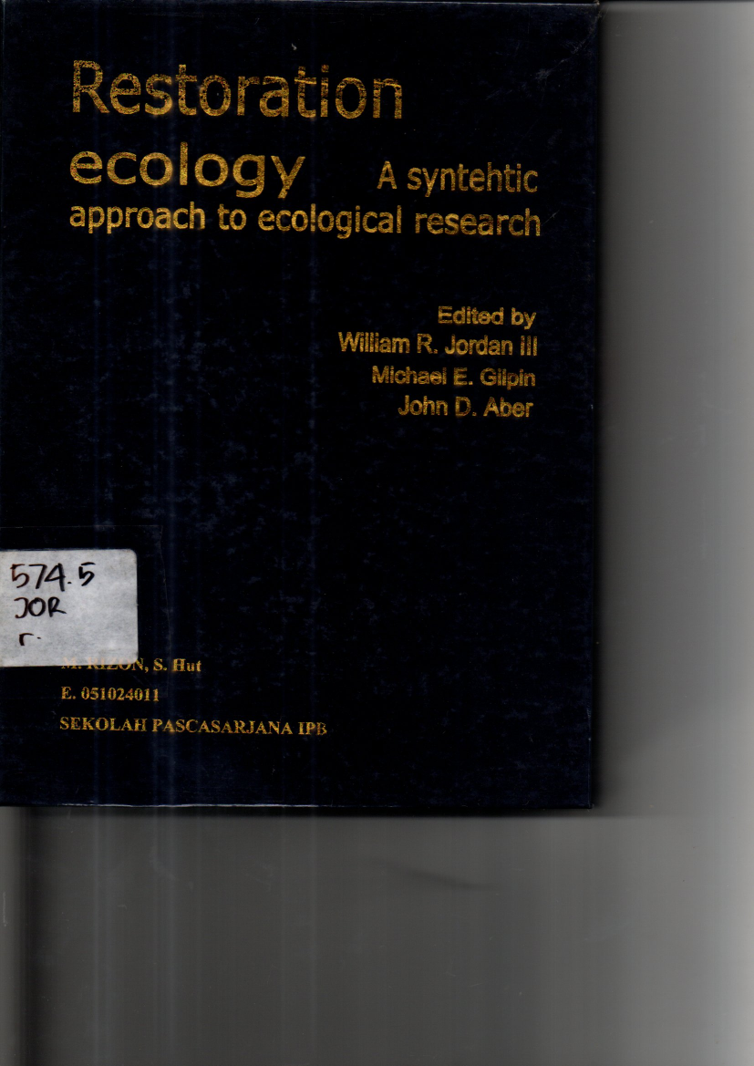 Restoraction Ecology: A Syntehtic Approach to Ecological Research
