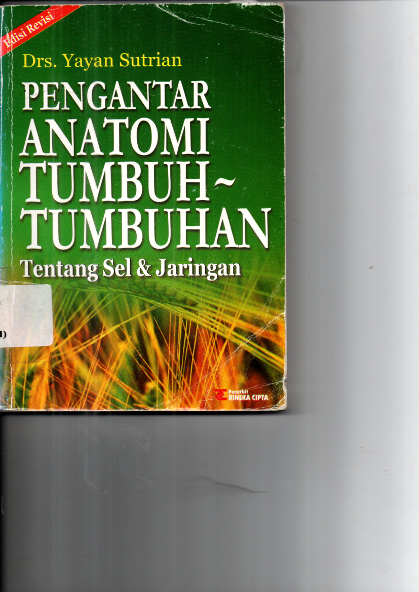 Pengantar Anatomi Tumbuh - tumbuhan : Tentang Sel dan Jaringan (Ed. Rev. Cet. 2)