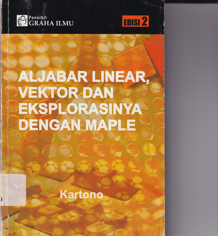 Aljabar Linear Vektor dan Eksprorasinya dengan Maple (Ed. 2)