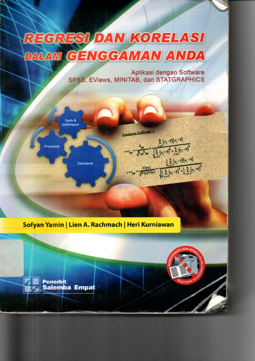 Regresi dan Korelasi dalam Genggaman Anda: Aplikasi dengan Software SPSS, EViews, MINITAB, dan STATGRAPHICS