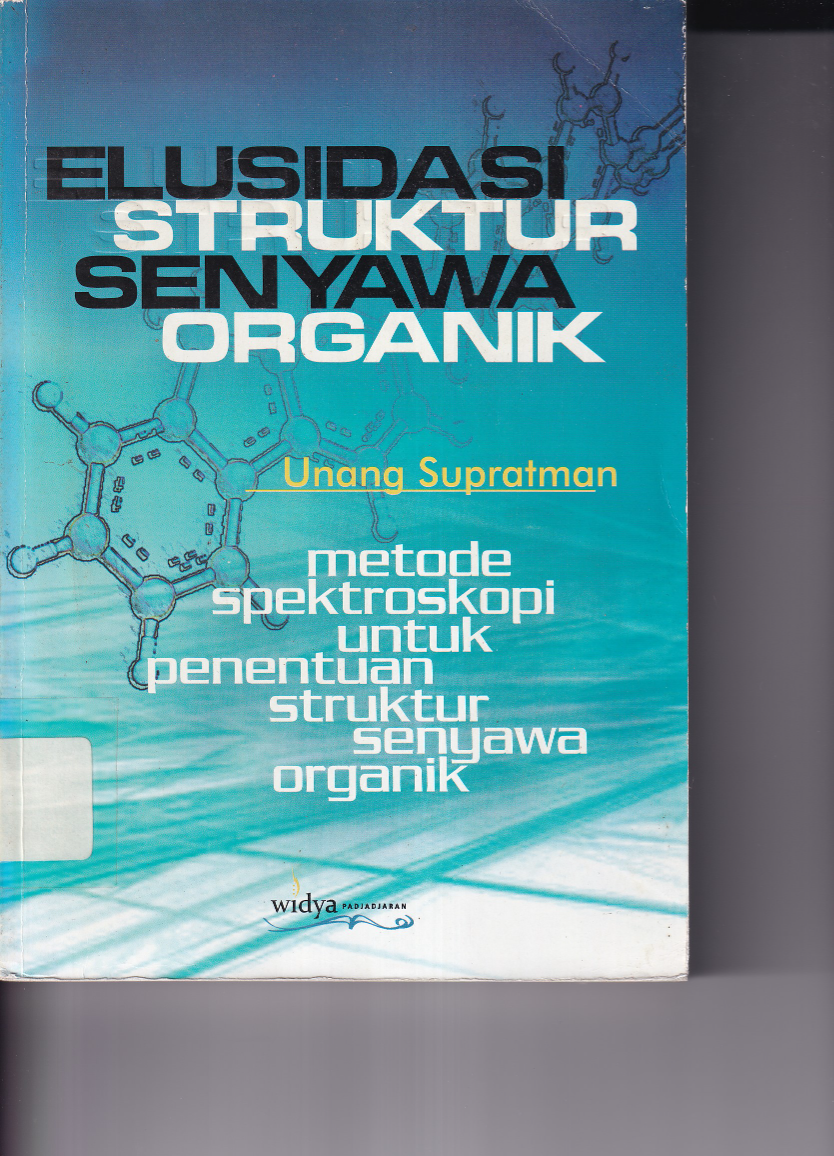 Elusidasi Struktur Senyawa Organik: Metode Spektroskopi untuk Penentuan Struktur Senyawa Organik