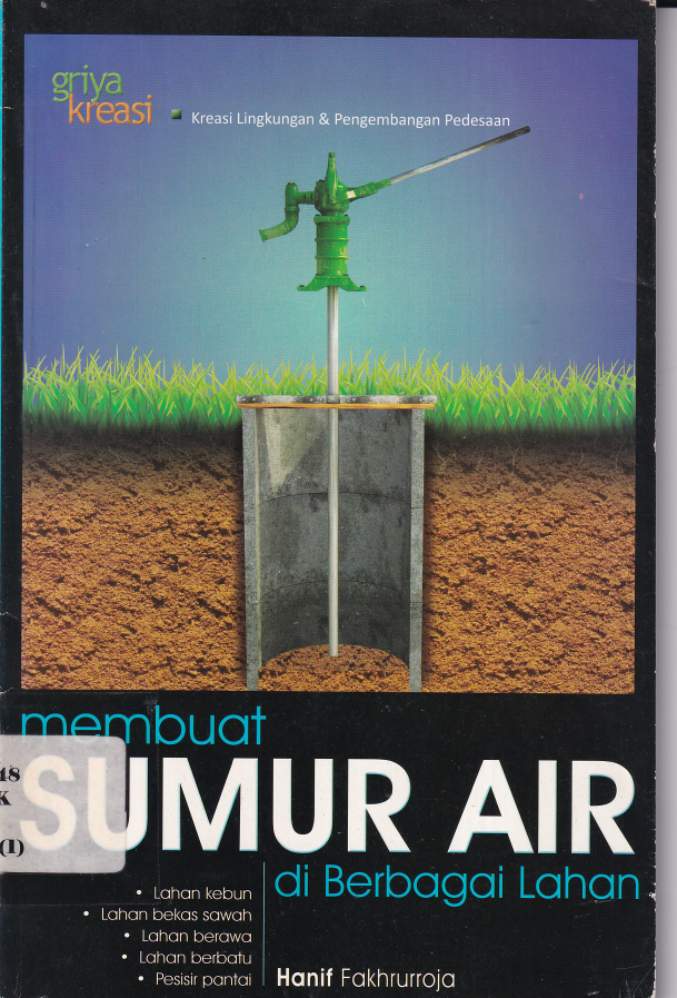Membuat Sumur Air di Berbagai Lahan (Cet. 1)