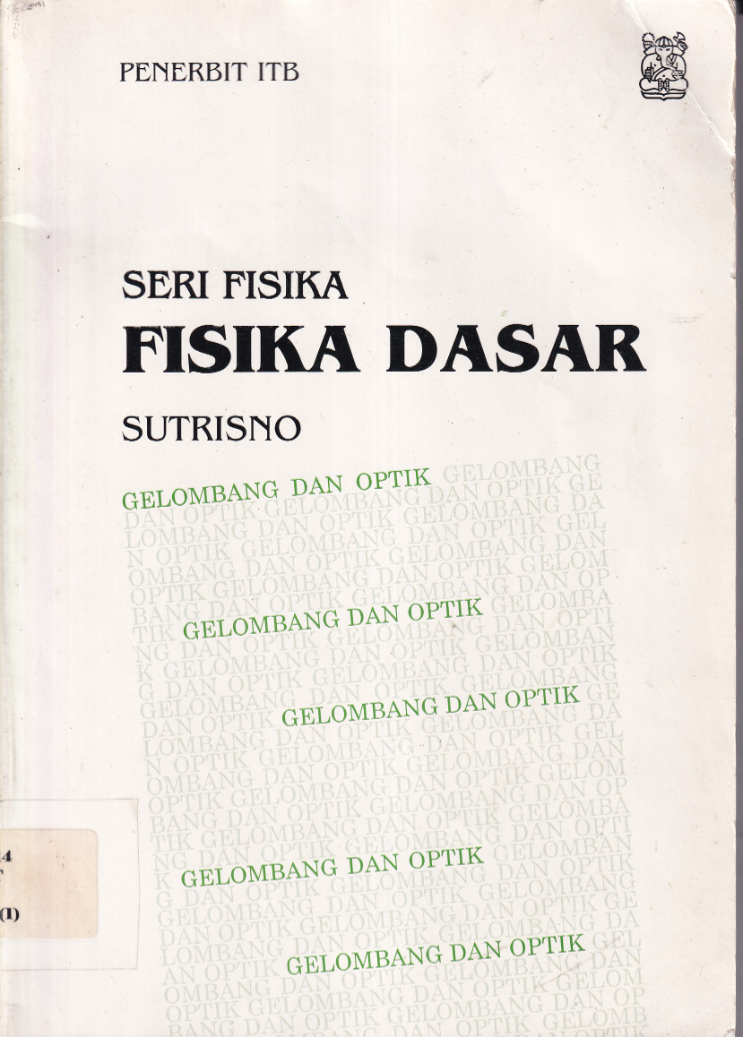 Seri Fisika : Fisika Dasar Gelombang dan Optik Cet. 1
