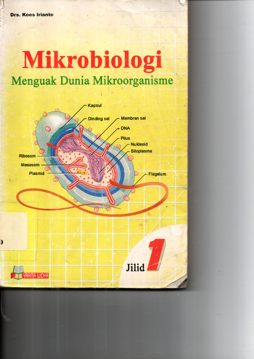 Mikrobiologi: Menguak Dunia Mikroorganisme (Cet. 3, Jilid 1)