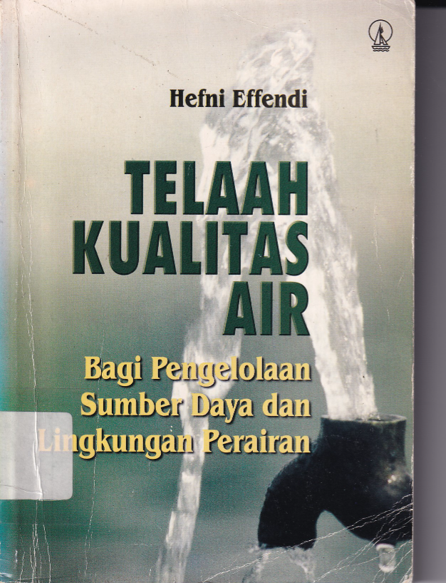Telaah Kualitas Air Bagi Pengelolaan Sumber Daya dan Lingkungan Perairan Cet.7