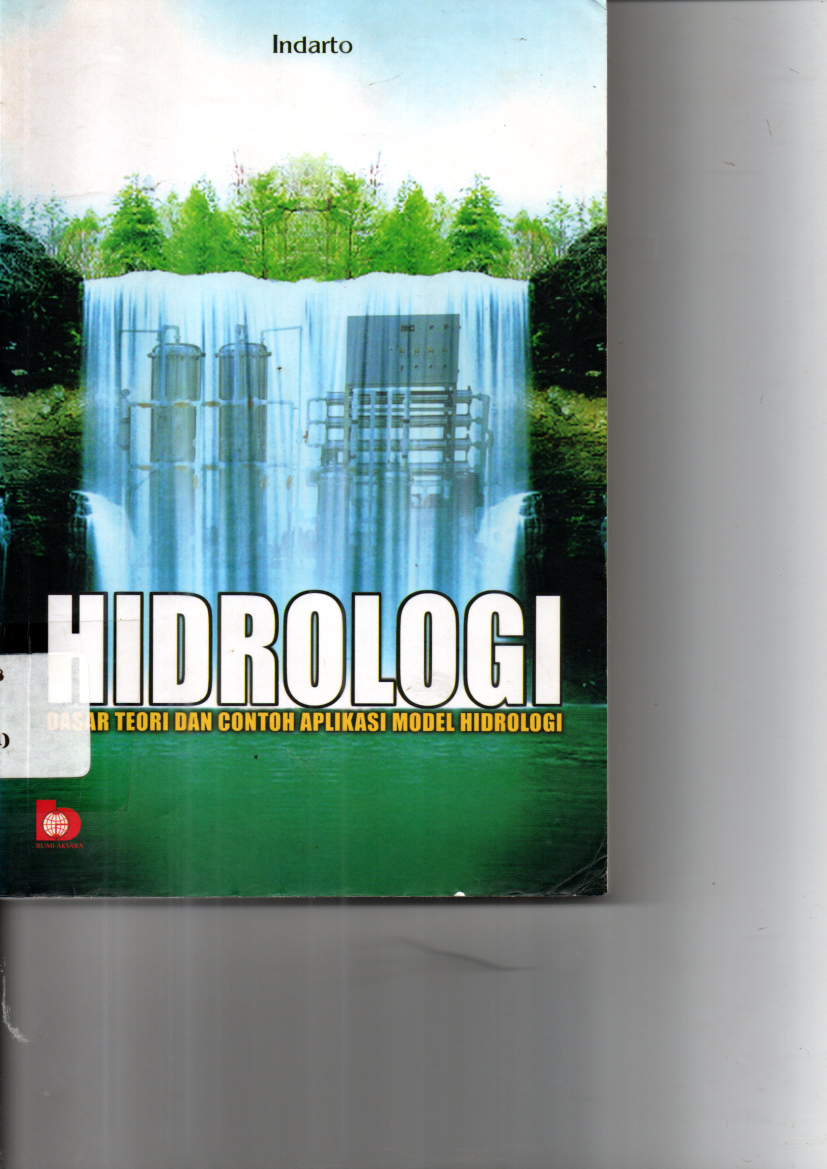 Hidrologi: Dasar Teori dan Contoh Aplikasi Model Hidrologi (Cet.1)