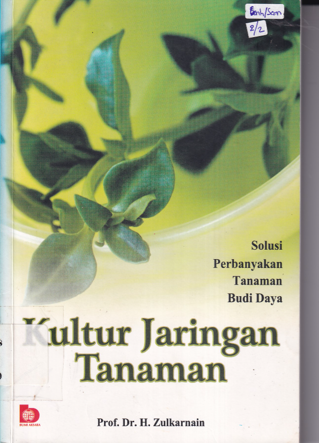 Kultur Jaringan Tanaman : Solusi Perbanyakan Tanaman Budi Daya (Ed. 1, Cet. 1)