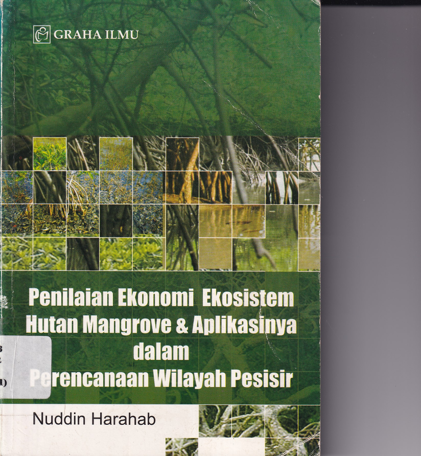 Penilaian ekonomi ekosistem hutan mangrove dan aplikasinya dalam perencanaan wilayah pesisir
