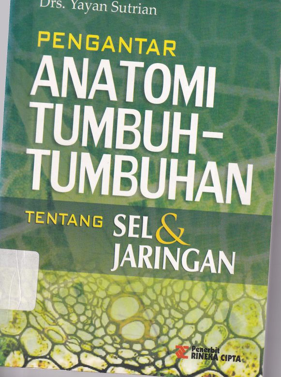 Pengantar Anatomi Tumbuh - tumbuhan : Tentang Sel dan Jaringan (Ed. Rev. Cet. 3)