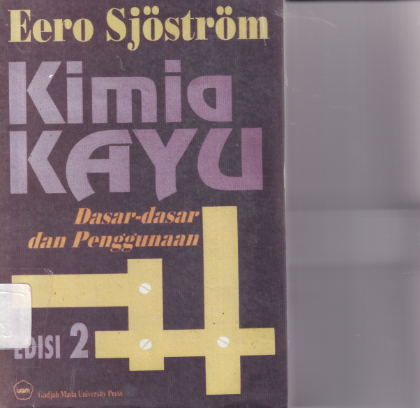 Kimia Kayu: Dasar-dasar dan Penggunaan (Cet. 1)