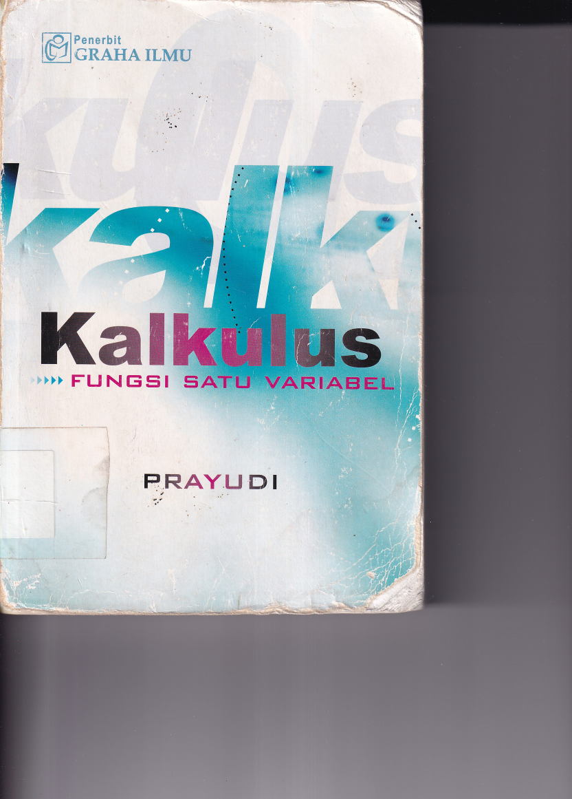 Kalkulus : Fungsi 1 Variable (Ed. 1, Cet. 1)