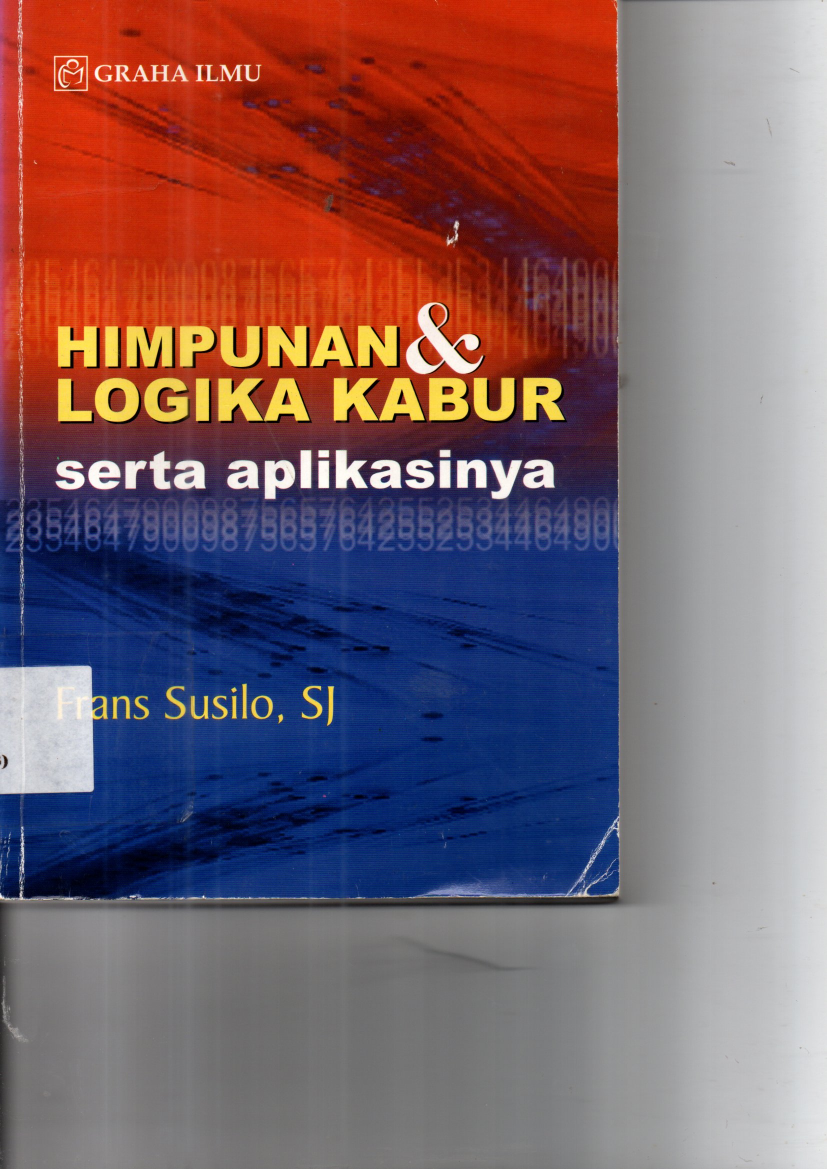 Himpunan dan Logika Kabur serta Aplikasinya (Ed. 2, Cet. 1)