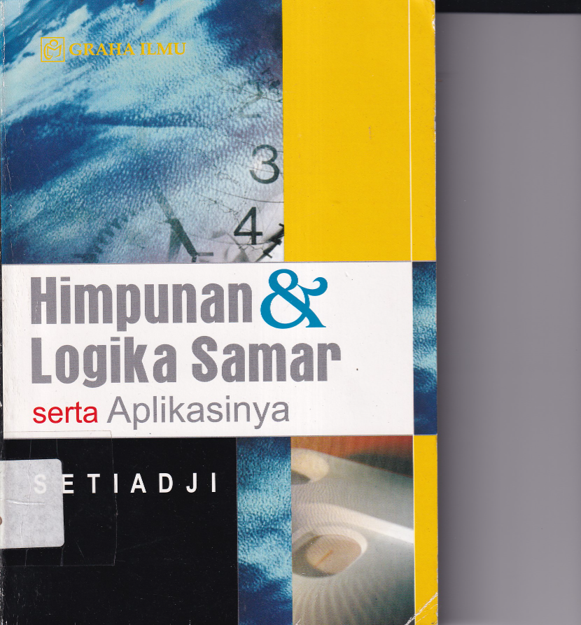 Himpunan dan Logika Samar serta Aplikasi (Ed. 1, Cet. 1)