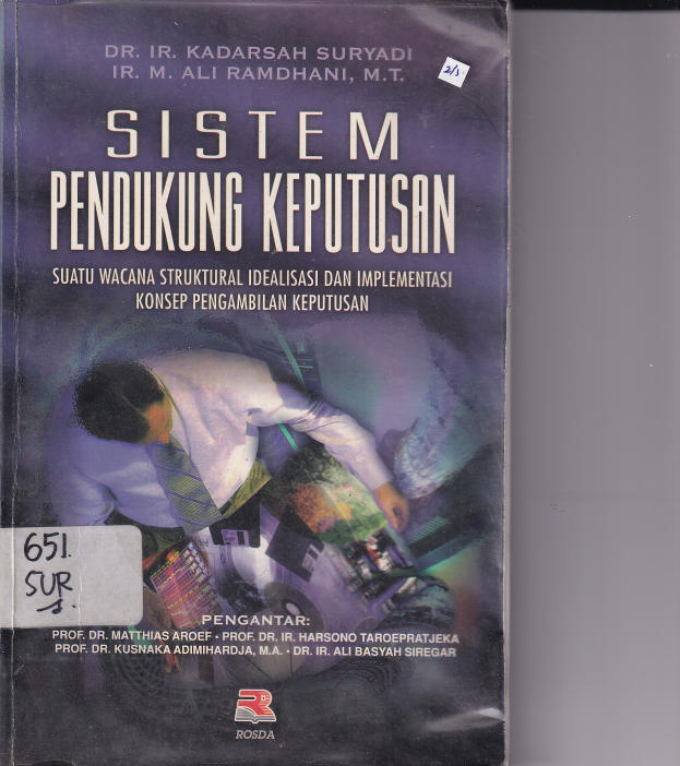 Sistem Pendukung Keputusan: Suatu Wacana Struktural Idealisasi dan Implementasi Konsep Pengambilan Keputusan (Cet. 2)