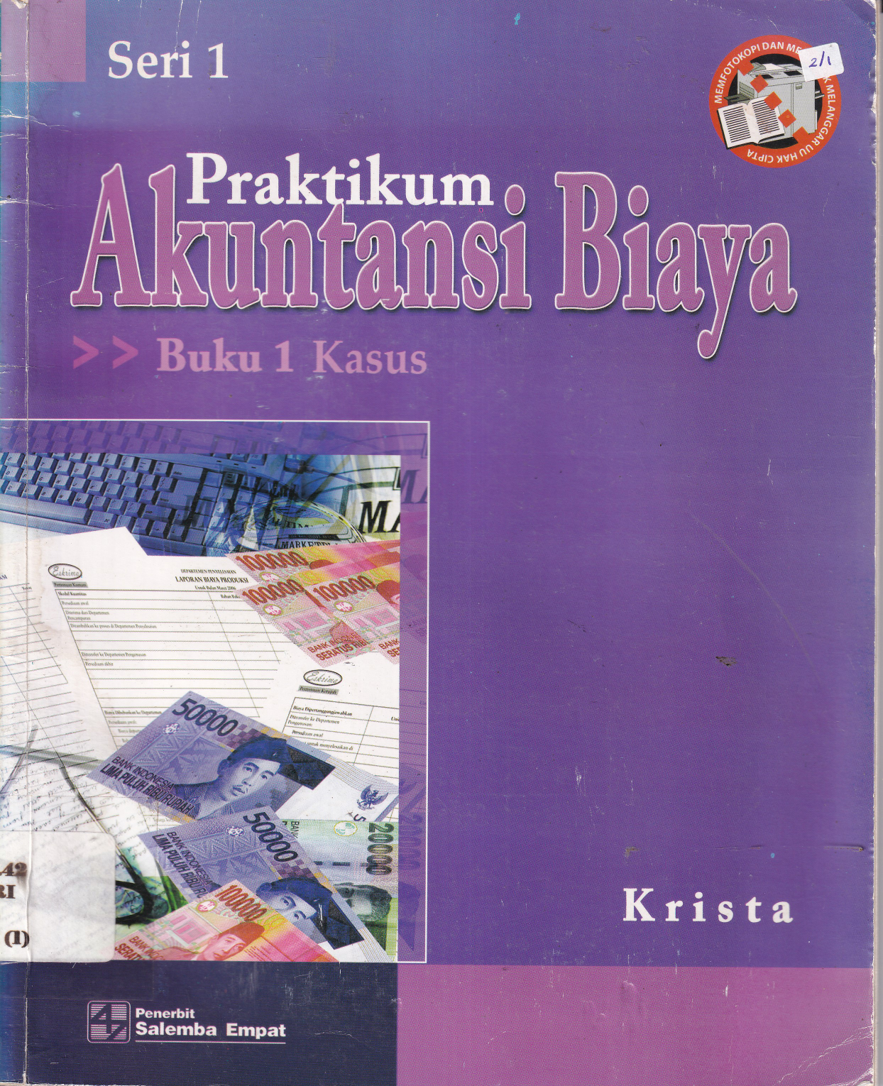 Praktikum Akuntansi Biaya: Buku 1 (Kasus)