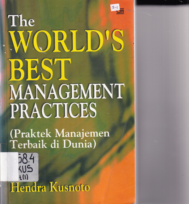 The worlds best management practices (Praktek manajemen terbaik di dunia)