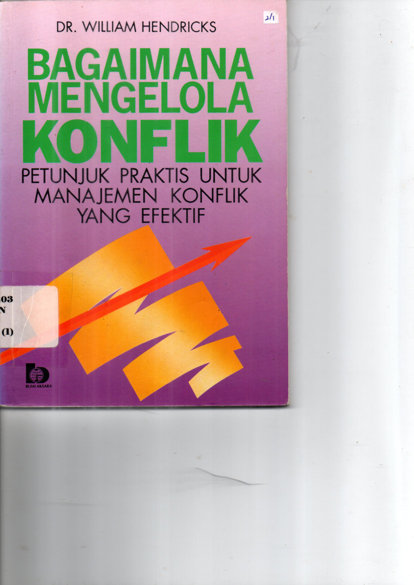 Bagaimana Mengelola Konflik : Petunjuk Praktis untuk Manajemen Konflik yang Efektif (Cet. 7)
