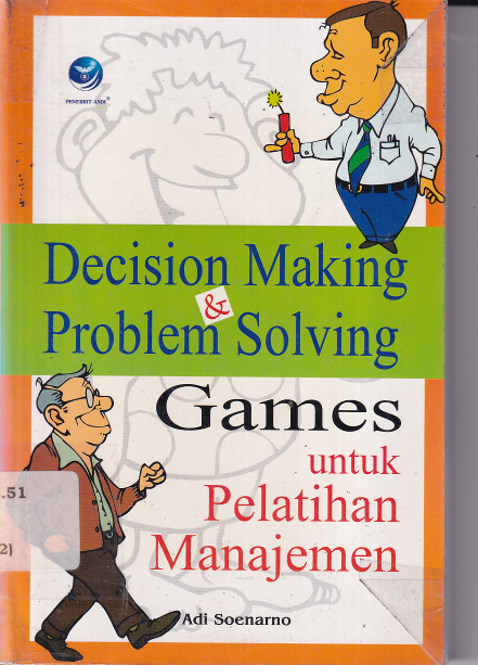 Decision Making &amp; Problem Solving Games Untuk Peltihan Manajemen