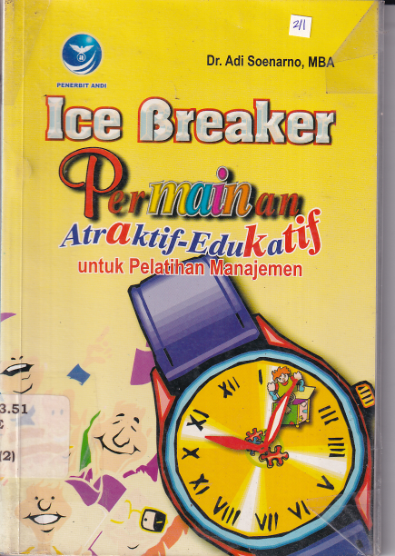 Ice Breaker Permainan Atraktif Edukatif Untuk Pelatihan Manajemen