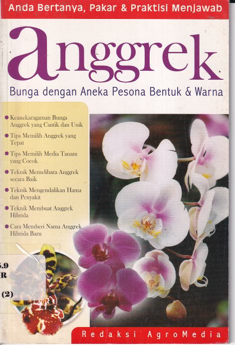 Anggrek Bunga Dengan Aneka Bentuk &amp; Warna Cet. 1