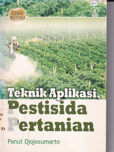 Teknik APlikasi Pestisida Pertanian (Ed. Revisi, Cet. 1)