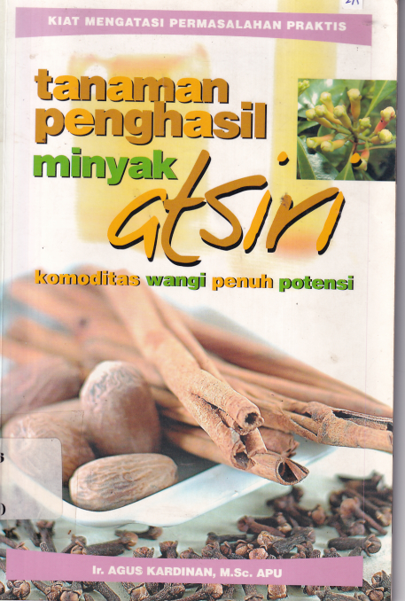 Tanaman Penghasil Minyak Atsiri Komoditas Wangi Potensi Penuh Potensi (Cet.1)