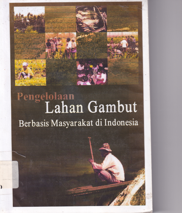 Pengelolaan Lahan Gambut Berbasis Masyarakat Di Indonesia