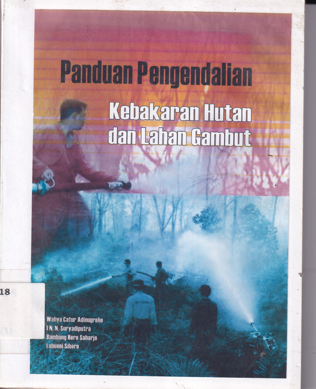 Panduan Pengendalian Kebakaran Hutan Dan Lahan Gambut