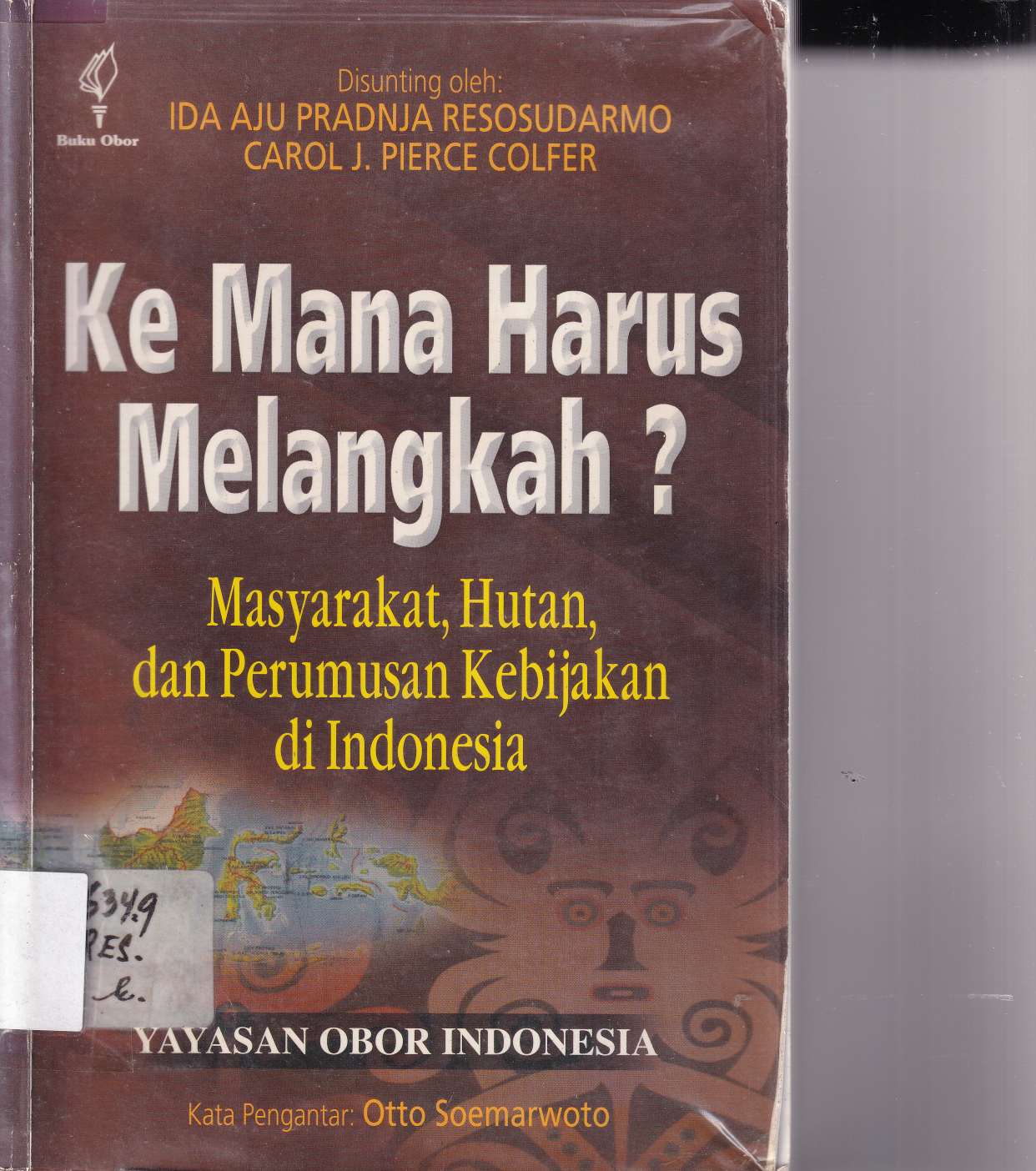 Kemana Harus melangkah Masyarakat Hutan dan Perumusan Kebijakan di Indonesia
