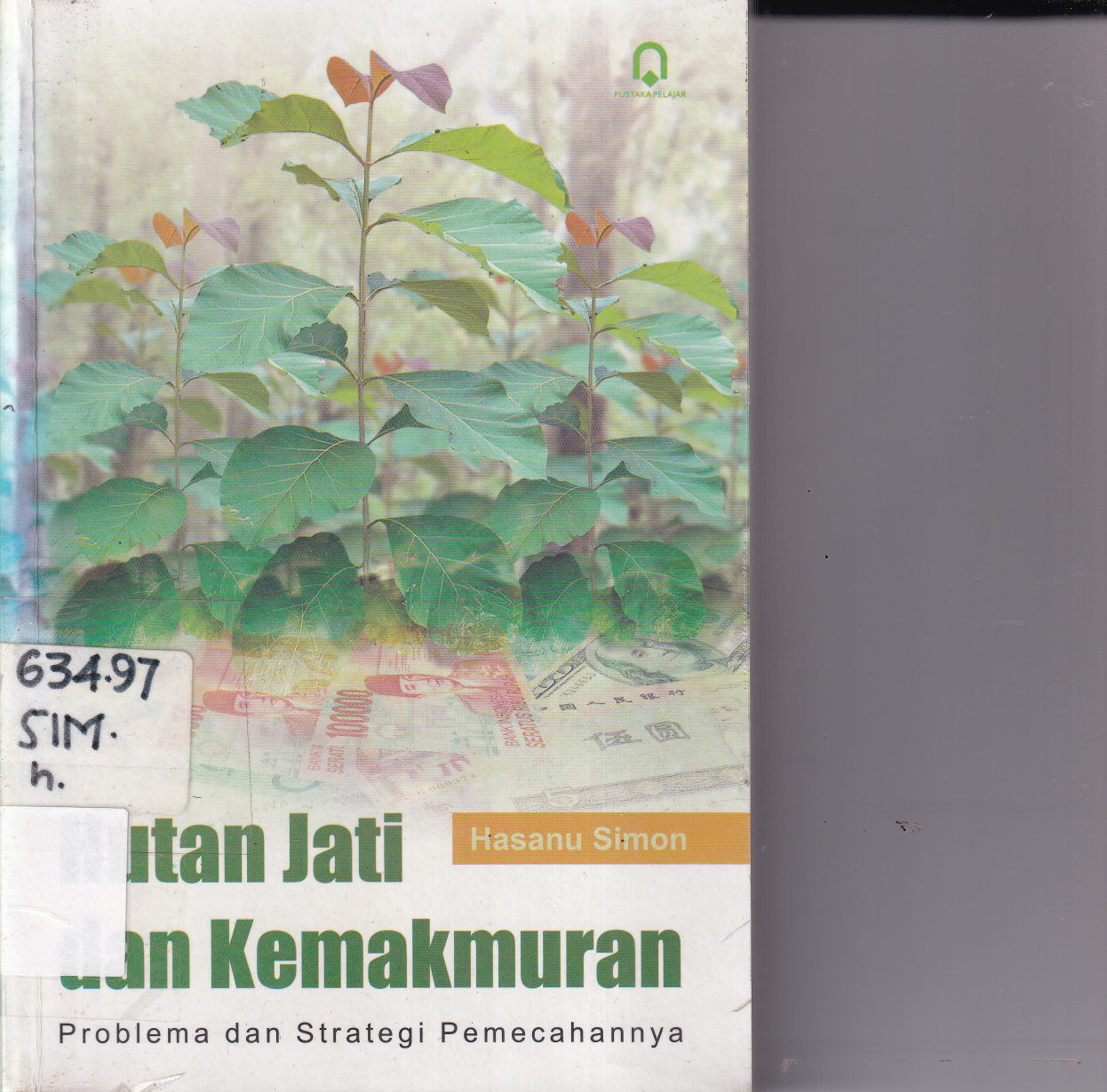 Hutan Jati Dan Kemakmuran Problema Dan Strategi Pemecahannya cet.1