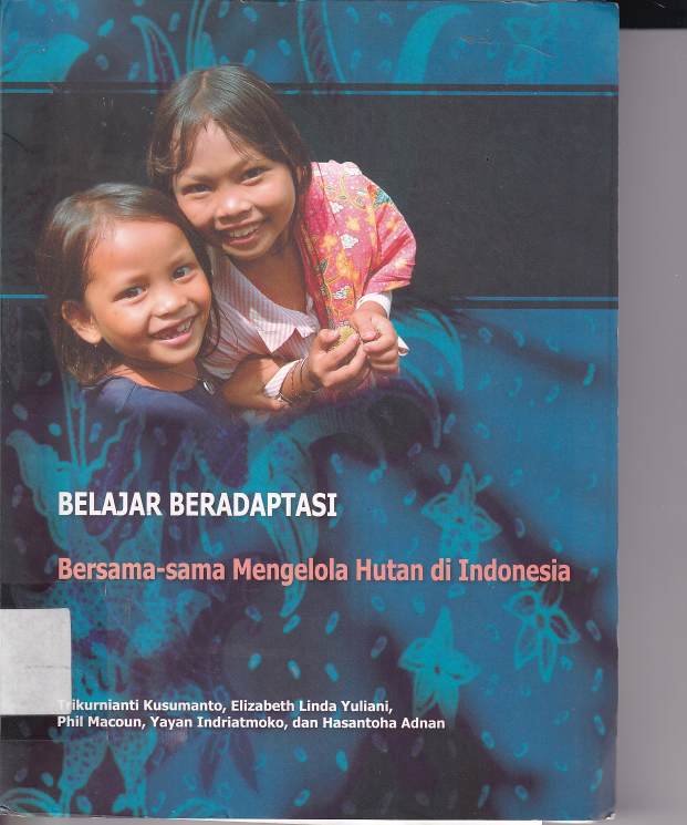 Belajar Beradaptasi Bersama-sama Mengelola Hutan Di Indonesia