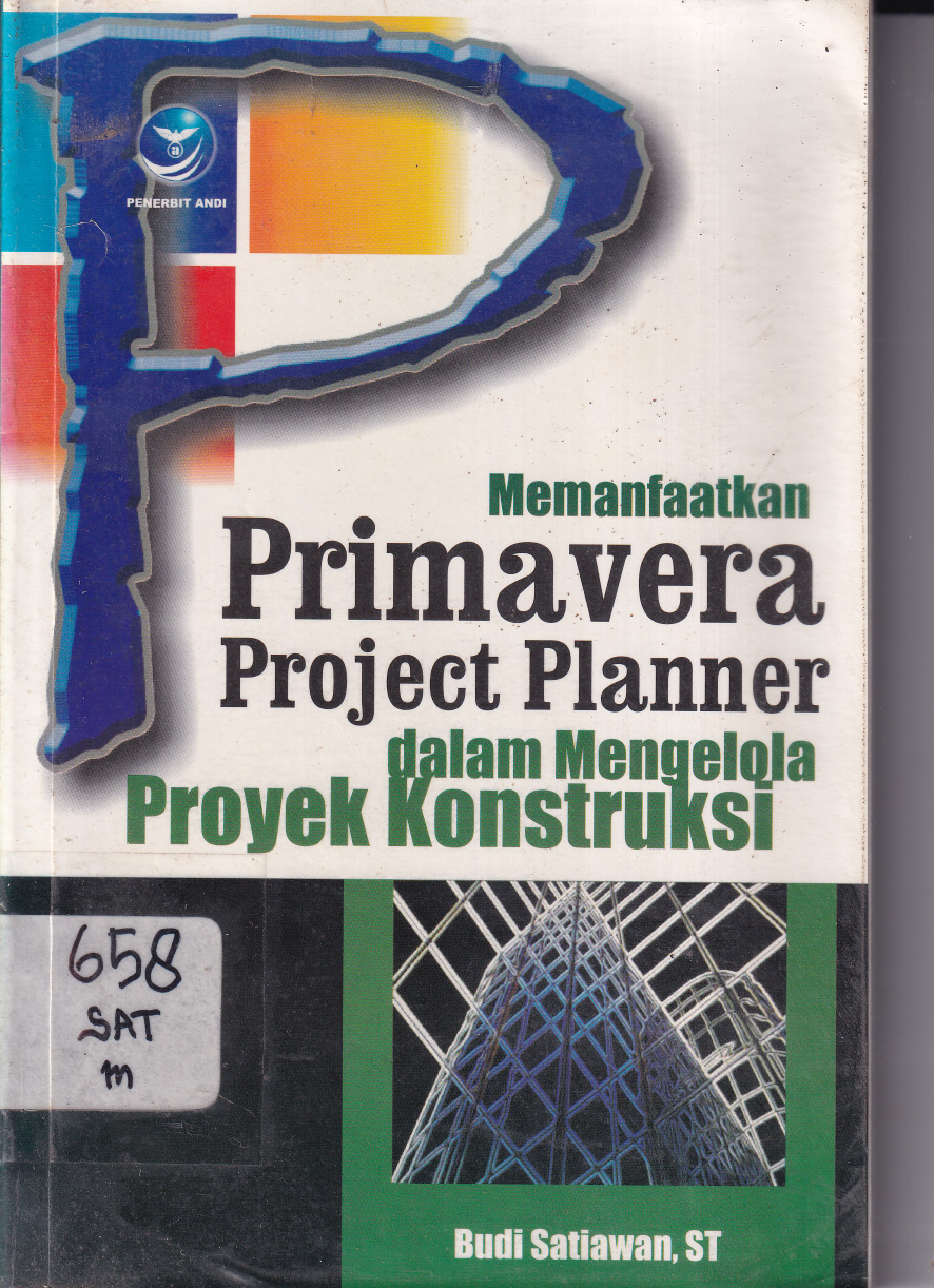 Memanfaatkan Primavera Project Planner Dalam Mengelola Proyek Konstruksi