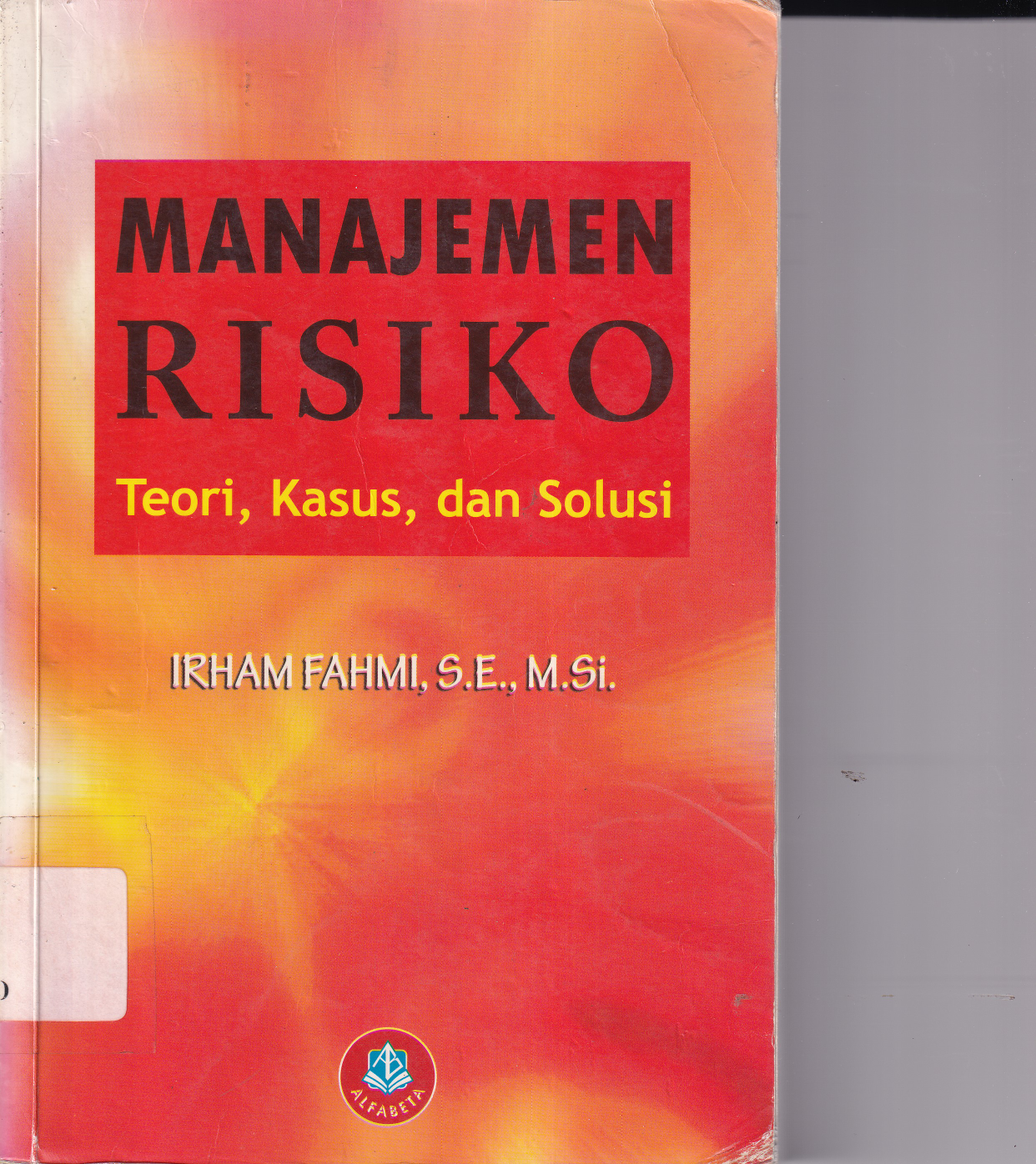Manajemen Risiko: Teori, kasus, dan solusi (Cet. 2)