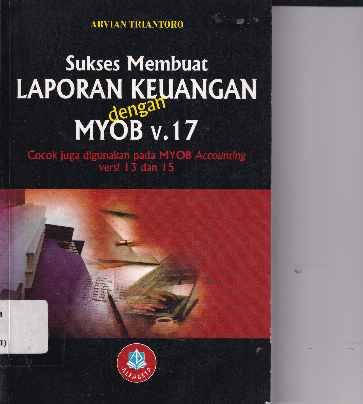 Suskes Membuat Laporan Keuangan dengan MYOB V.17