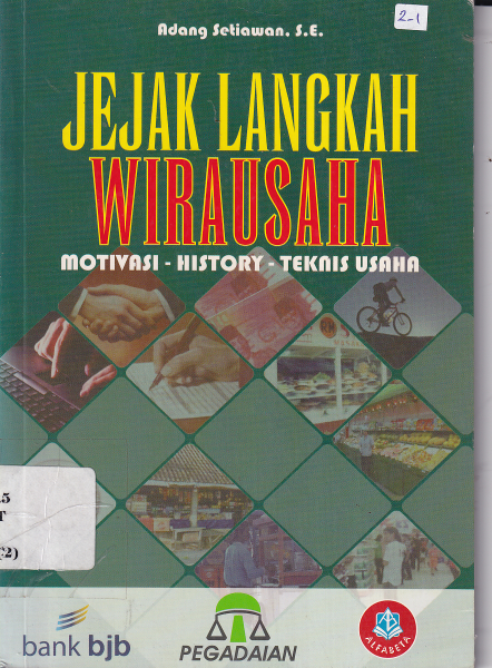 Jejak Langkah Wirausaha: Motivasi, history, teknik usaha Cet. 1