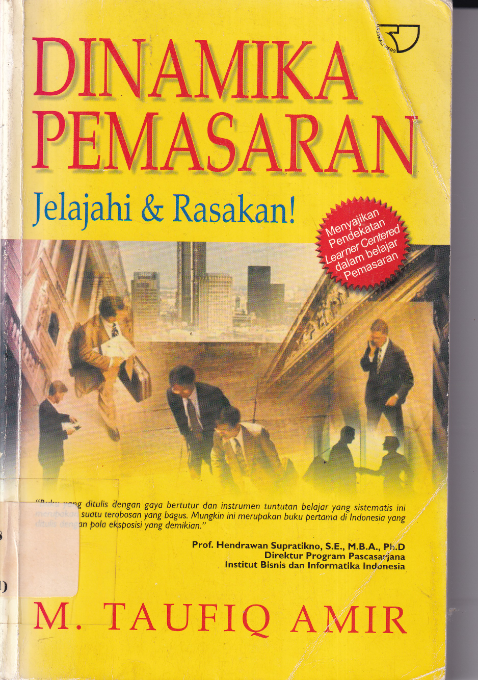 Dinamika Pemasaran: Jelajahi &amp; Rasakan! (Cet. 1)
