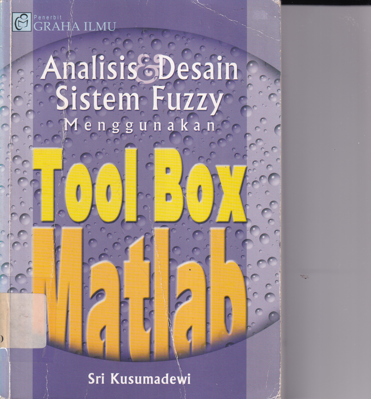 Analisis Desain Sistem Fuzzy Menggunakan Tool Box Matlab (Ed. 1, Cet. 1)