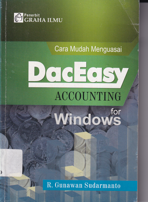 Cara Mudah Menguasai DacEasy Accounting for Windows (Ed. 1, Cet. 1)