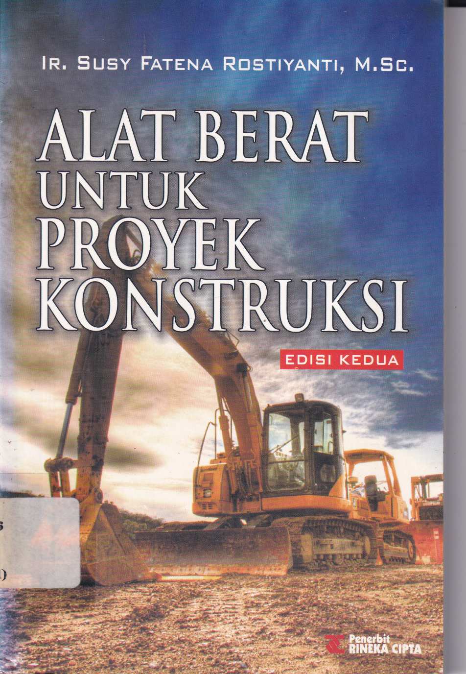 Alat Berat untuk Proyek Konstruksi (Cet. 1, Edisi 2)