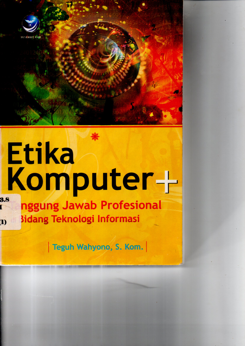 Etika Komputer + Tanggung Jawab Profesional Bidang Tekonologi Informasi