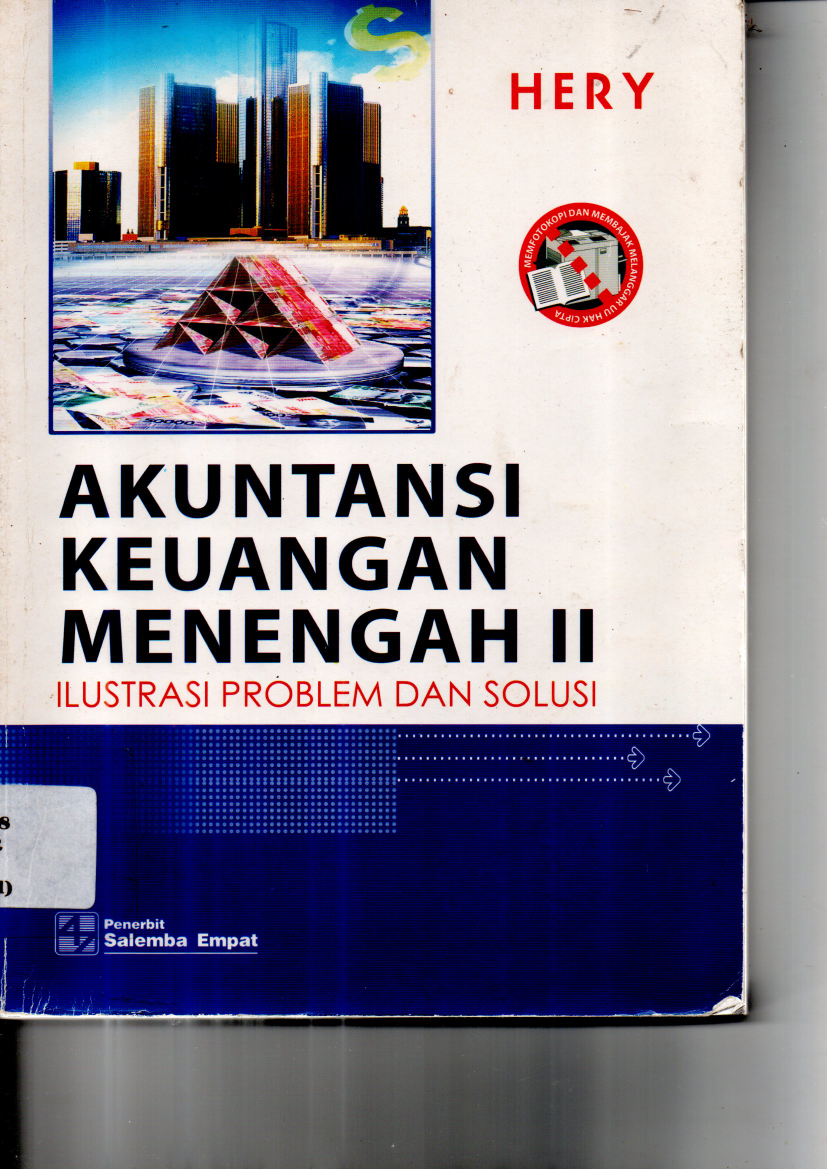 Akuntansi Keuangan Menengah: Ilustrasi Problem dan Solusi