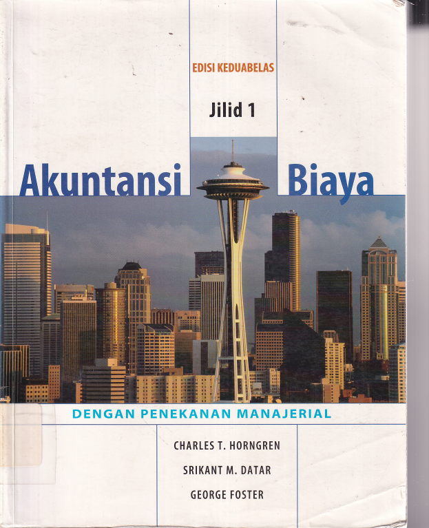 Akuntansi Biaya: Dengan Penekanan Manajerial (Ed. 12, Jilid 1)