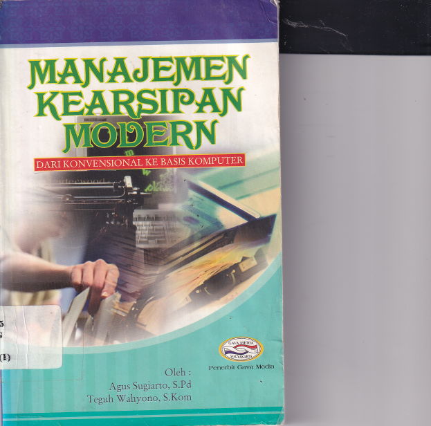 Manajemen Kearsipan Modern : dari Konvensional ke Basis Komputer (Ed. 1, Cet. 1)
