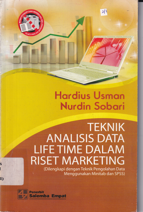 Teknik Analisis Data Life Time dalam Riset Marketing: Dilengkapi dengan Teknik Pengolahan Menggunakan Minitab dan SPPS