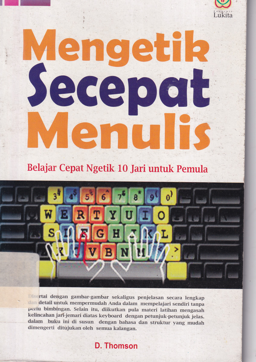 Mengetik Secepat Menulis, Belajar Cepat Ngetik 10 Jari untuk Pemula