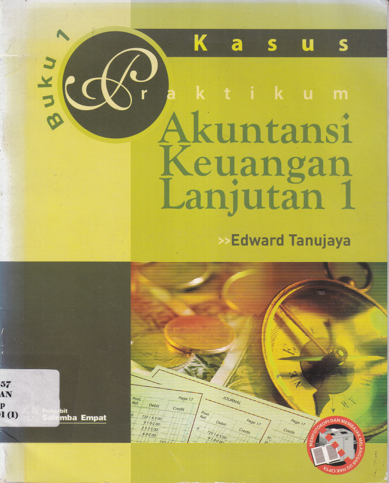 Praktikum Akuntansi Kasus Keuangan Lanjutan 1 (Buku 1)